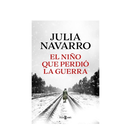 El niño que perdió la guerra -- Julia Navarro