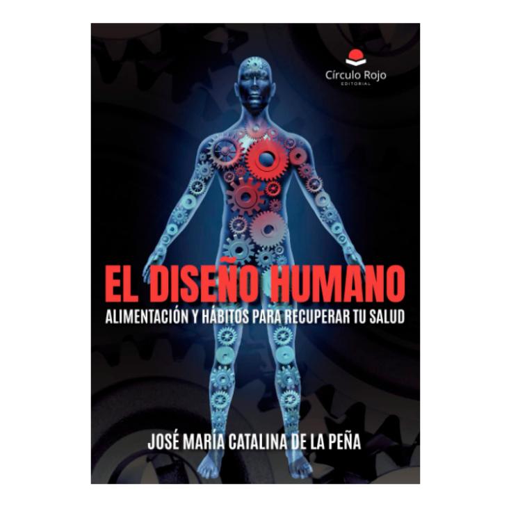 El diseño humano - Jose Maria Catalina De La Peña